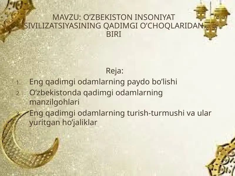 O’zbekiston Insoniyat sivilizatsiyasining qadimgi o’choqlaridan biri