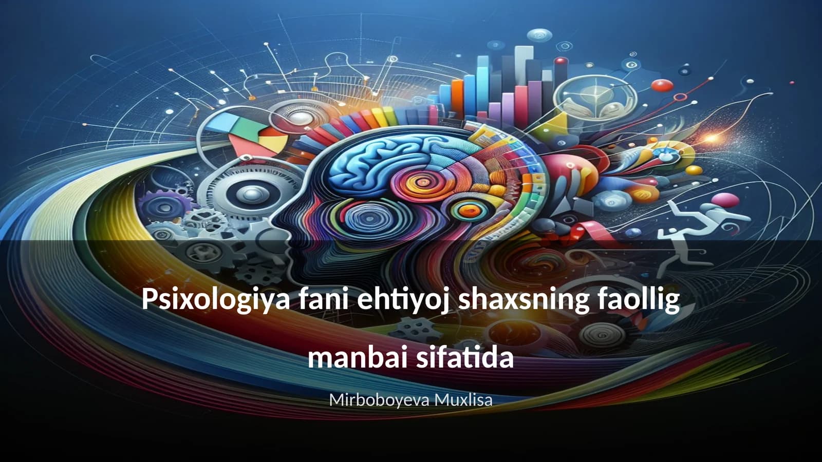 Psixologiya fani ehtiyoj shaxsning faollig manbai sifatida