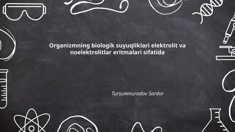 Organizmning biologik suyuqliklari elektrolit va noelektrolitlar eritmalari sifatida