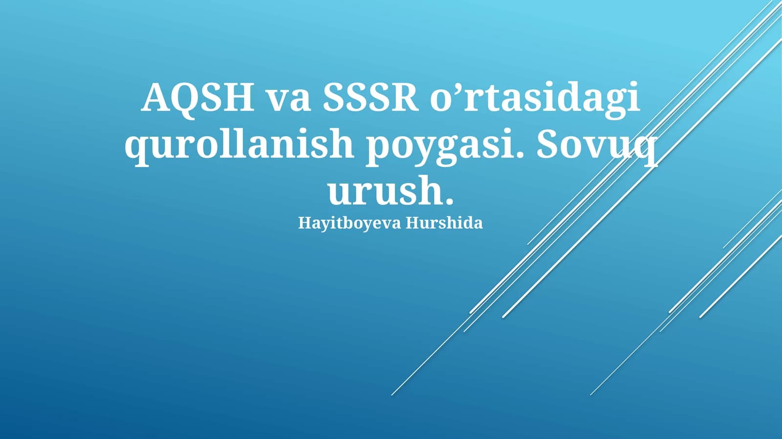 Sovuq urush "AQSH va SSSR o’rtasidagi qurollanish poygasi"