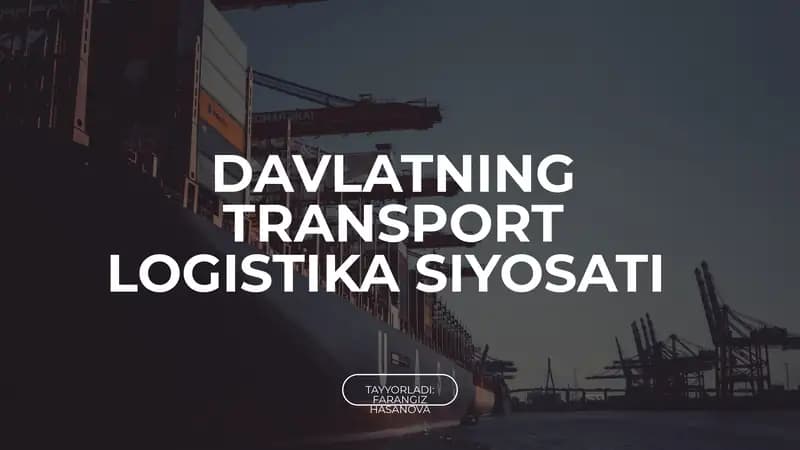 DAVLATNING TRANSPORT LOGISTIKA SIYOSATI