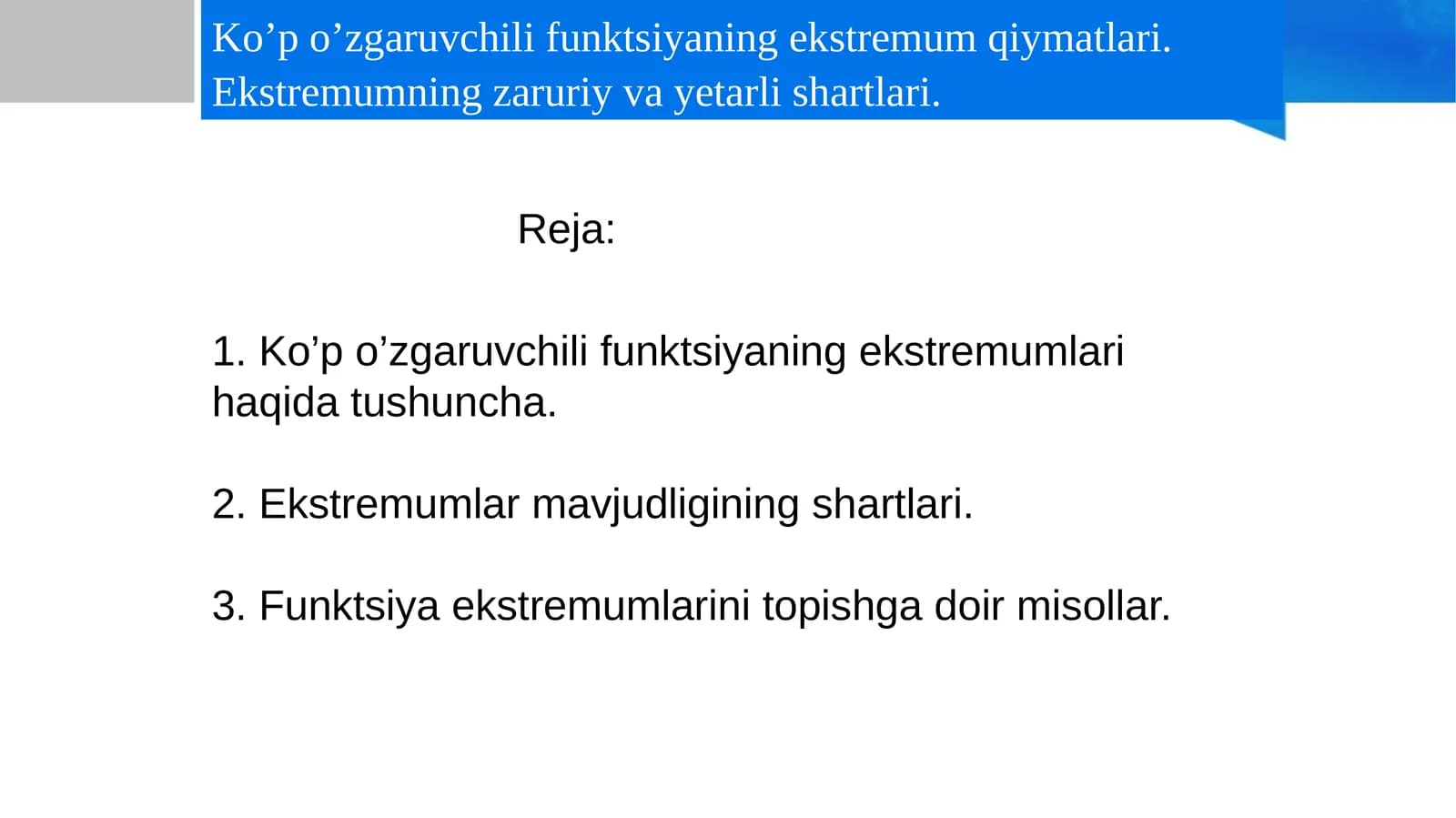 Ko’p o’zgaruvchili funktsiyaning ekstremum qiymatlari. Ekstremumning zaruriy va yetarli shartlari.
