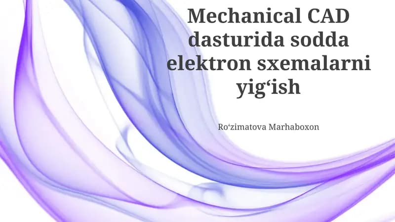 Mexanik CAD dasturida sodda elektron sxemalarni yigʻish