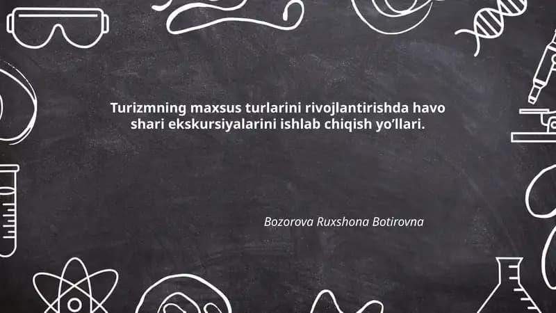 Turizmning maxsus turlarini rivojlantirishda havo shari ekskursiyalarini ishlab chiqish yo’llari.