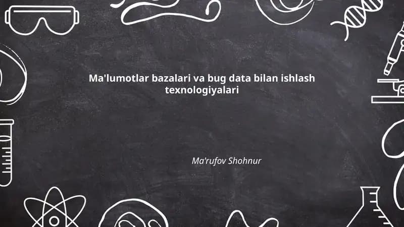 Ma'lumotlar bazalari va bug data bilan ishlash texnologiyalari