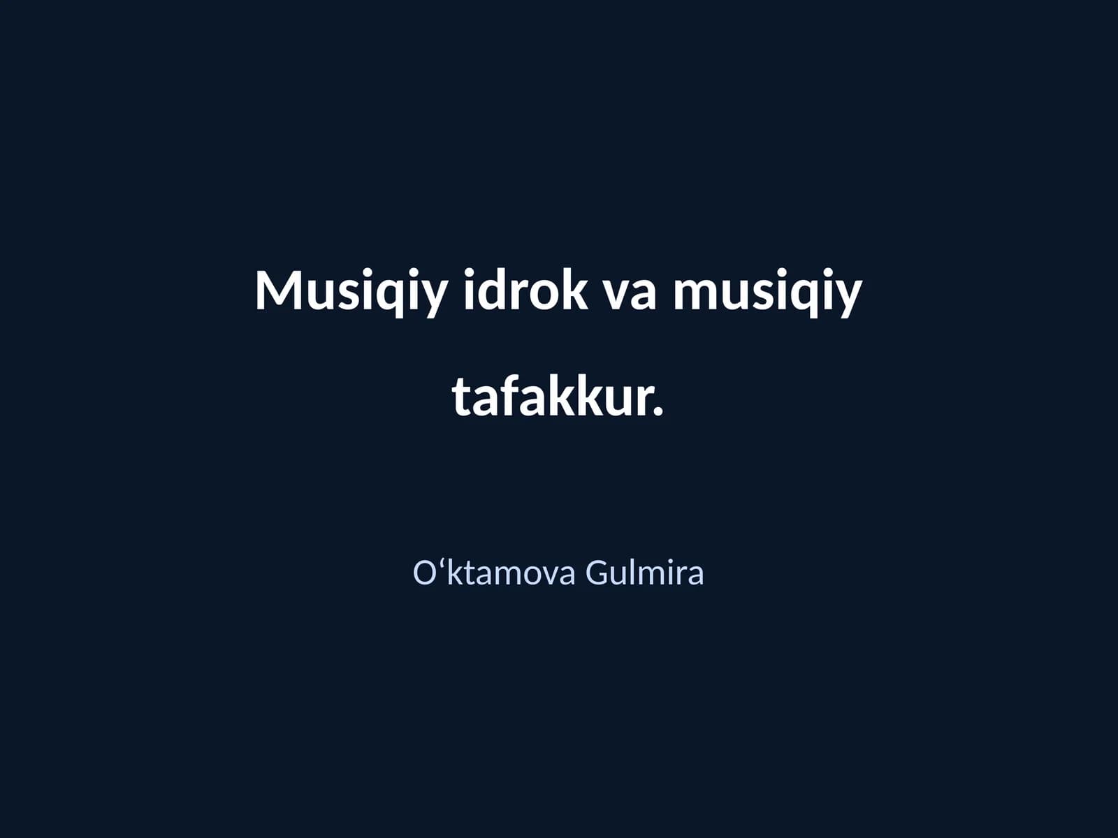 Musiqiy idrok va musiqiy tafakkur