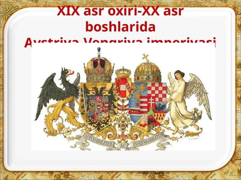 XIX asr oxiri-XX asr boshlarida Avstriya-Vengriya imperiyasi