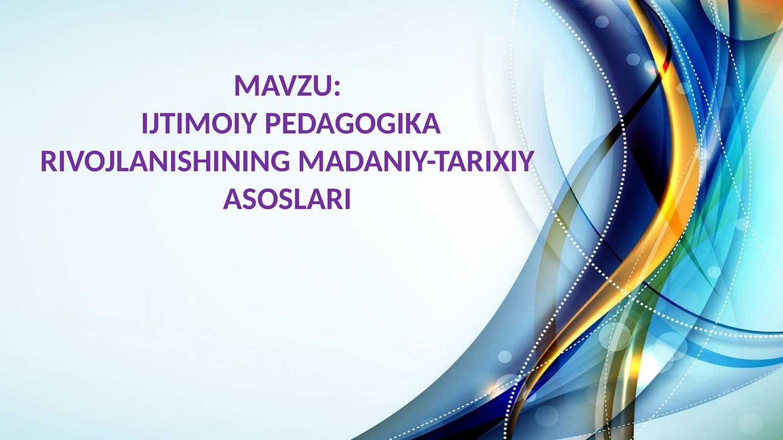 IJTIMOIY PEDAGOGIKA RIVOJLANISHINING MADANIY-TARIXIY ASOSLARI