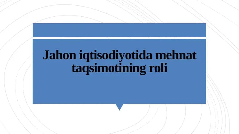 Jahon iqtisodiyotida mehnat taqsimotining roli
