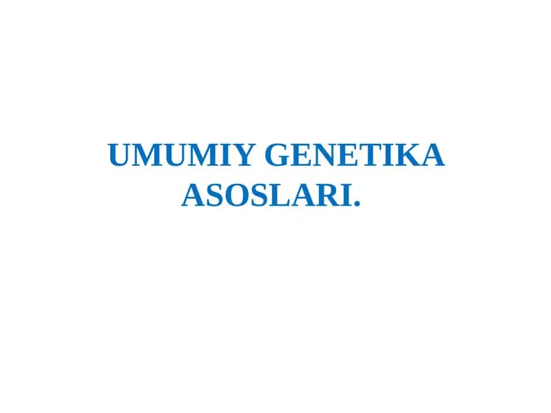 UMUMIY GENETIKA ASOSLARI