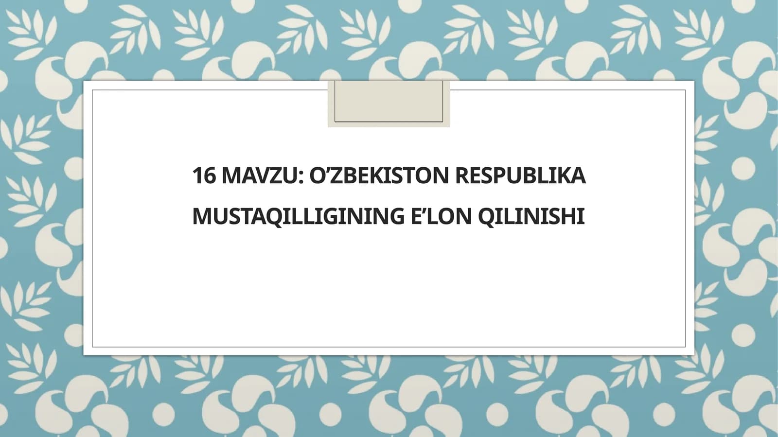 O’zbekiston Respublikasi mustaqilligining e’lon qilinishi