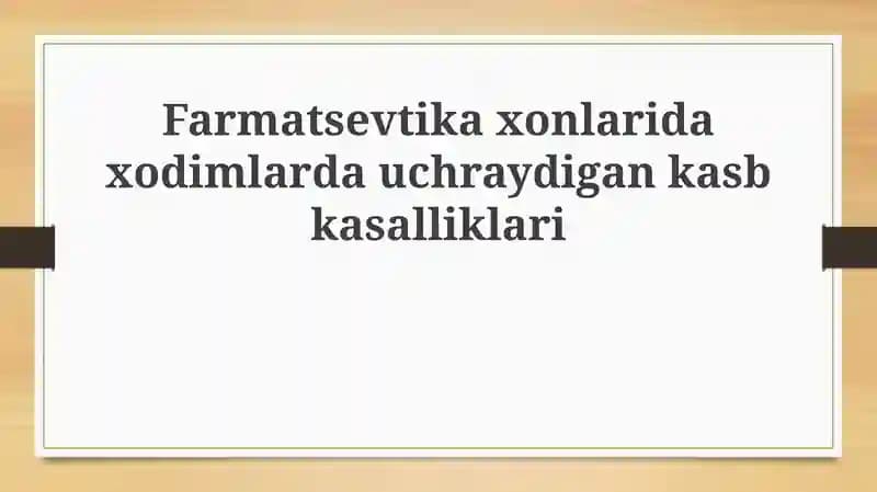 Farmatsevtikaxonlaridaxodimlardauchraydigankasbkasalliklari