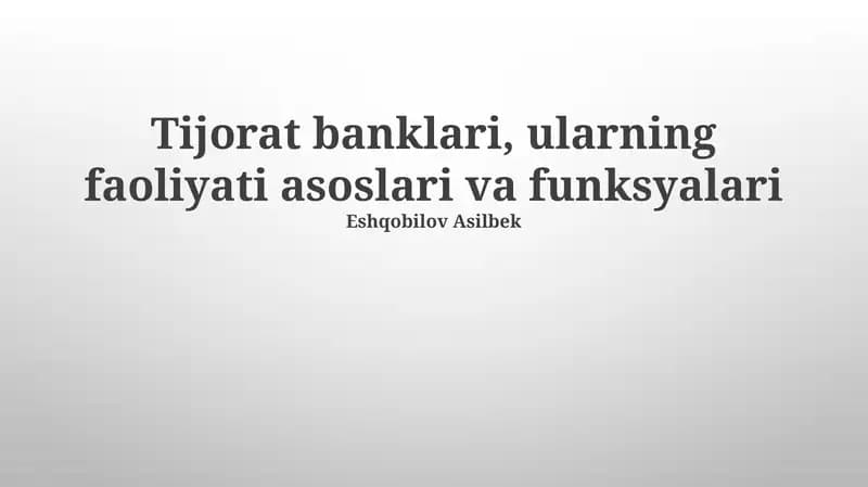 Tijorat banklari, ularning faoliyati asoslari va funksyalari