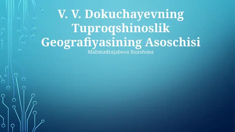 V. V. Dokuchayevning Tuproqshinoslik Geografiyasining Asoschisi