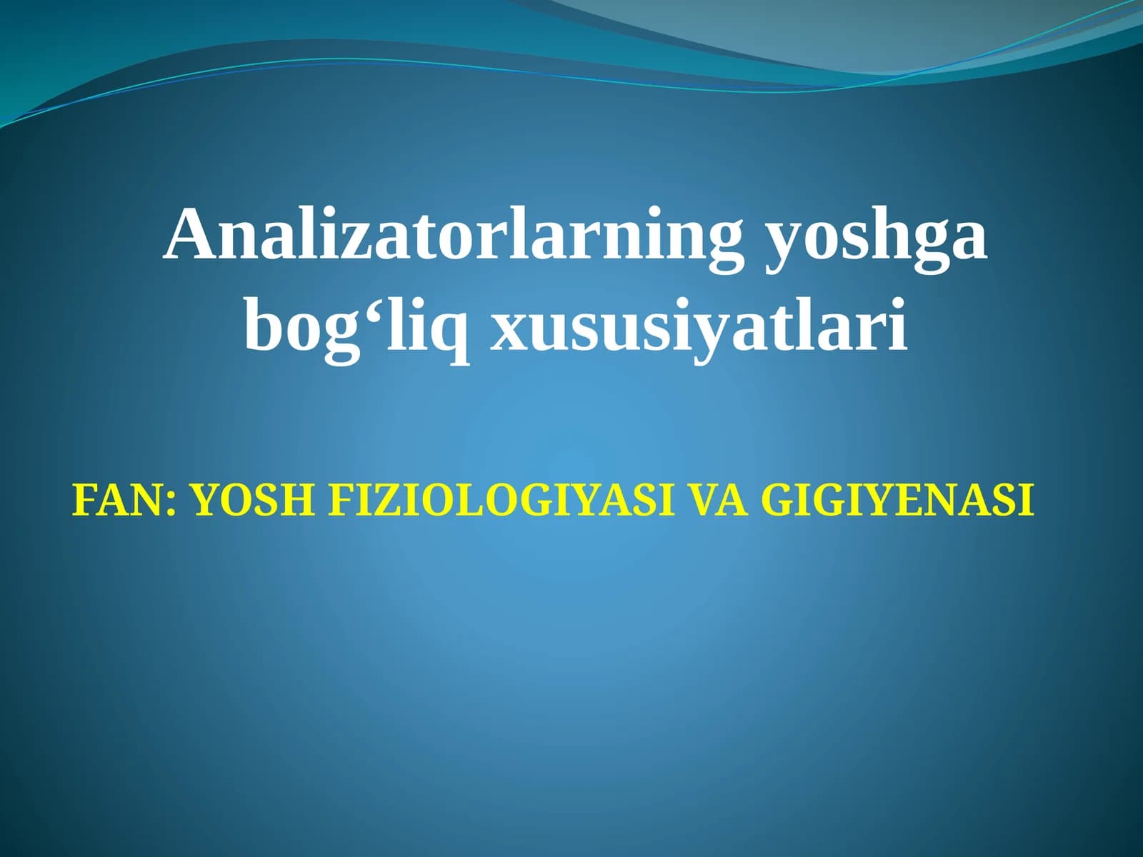 Yosh fiziologiyasi va gigiyenasi