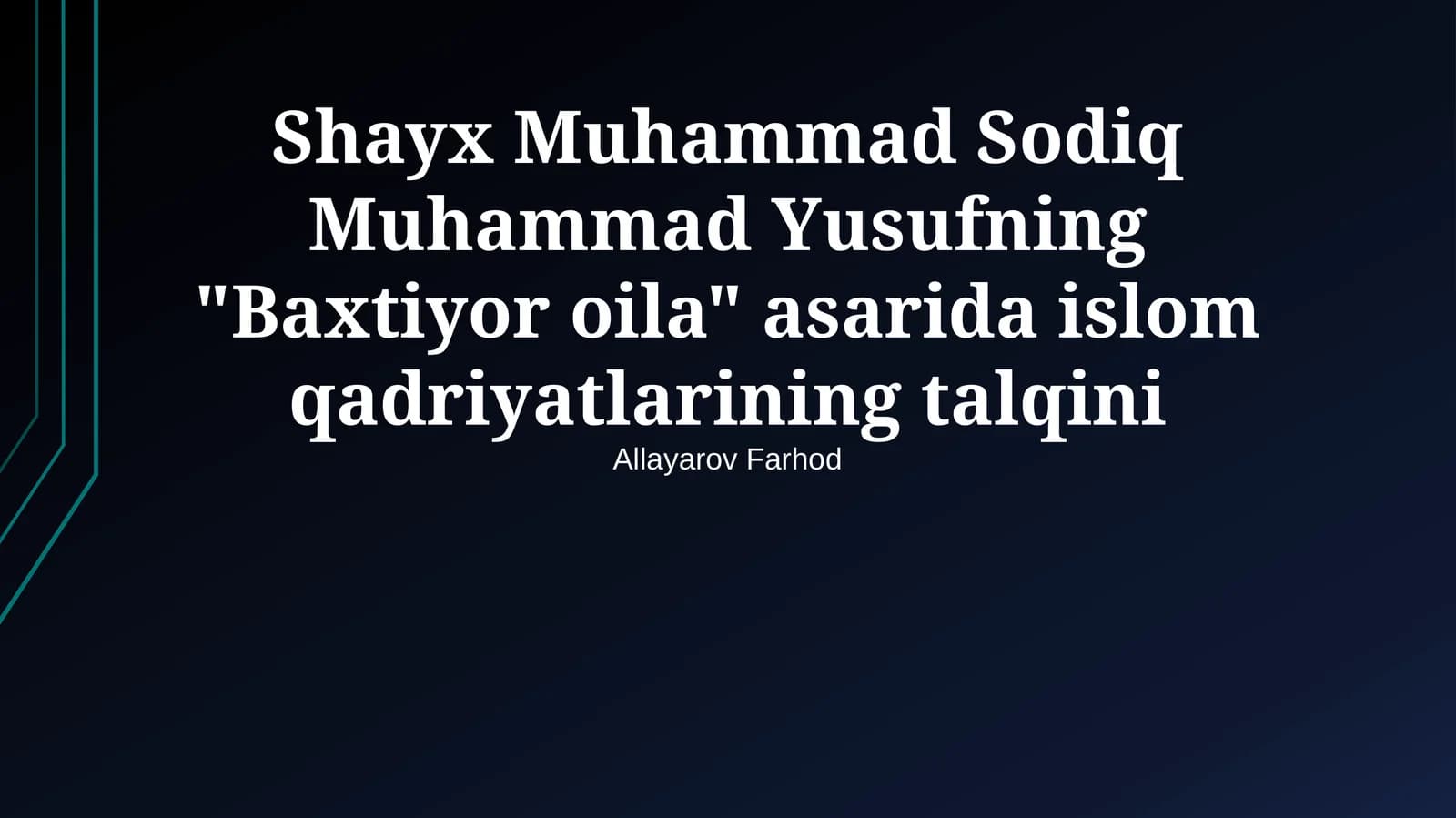 Shayx Muhammad Sodiq Muhammad Yusufning "Baxtiyor oila" asarida islom qadriyatlarining talqini
