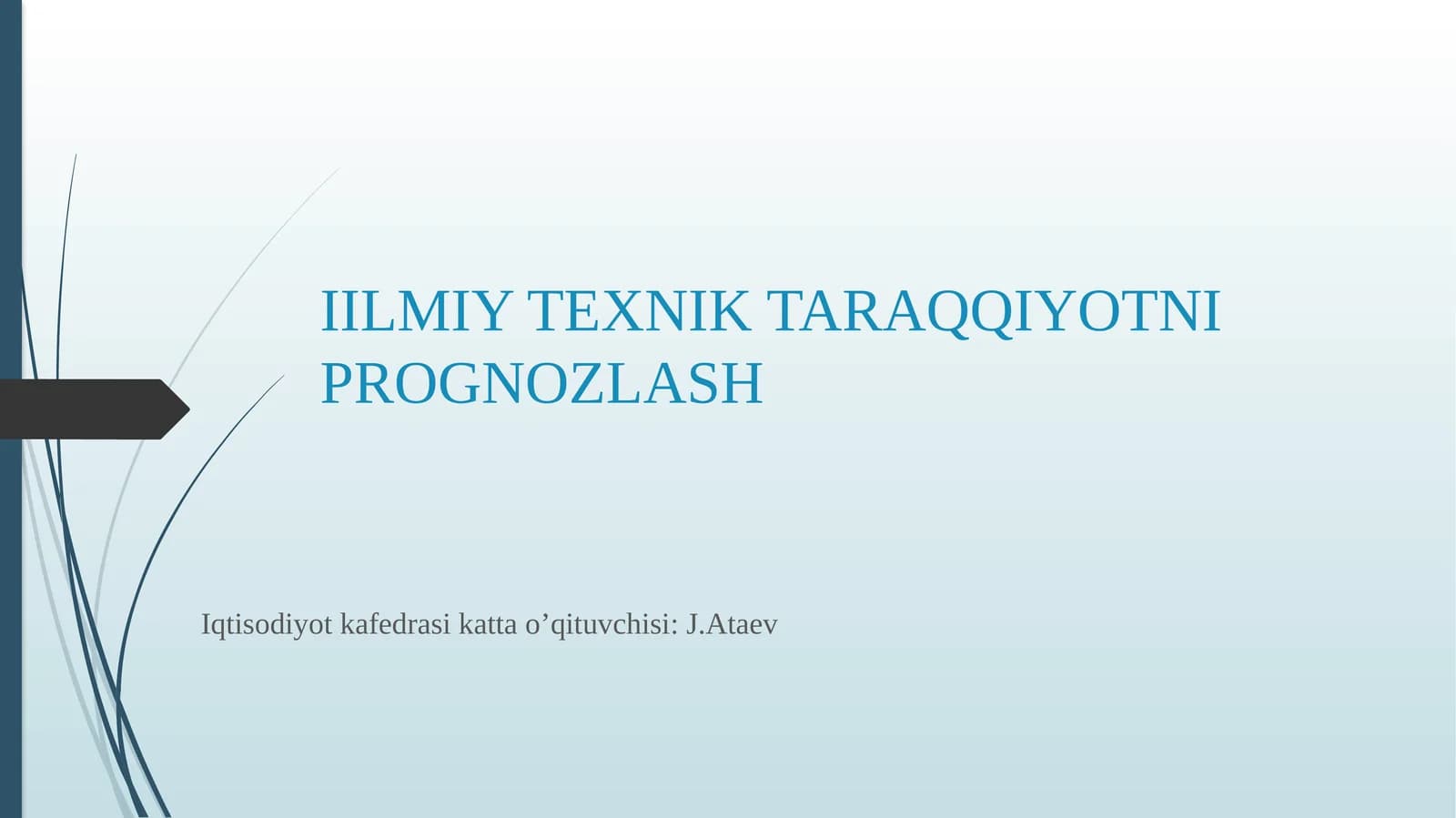 IILMIY TEXNIK TARAQQIYOTNI PROGNOZLASH