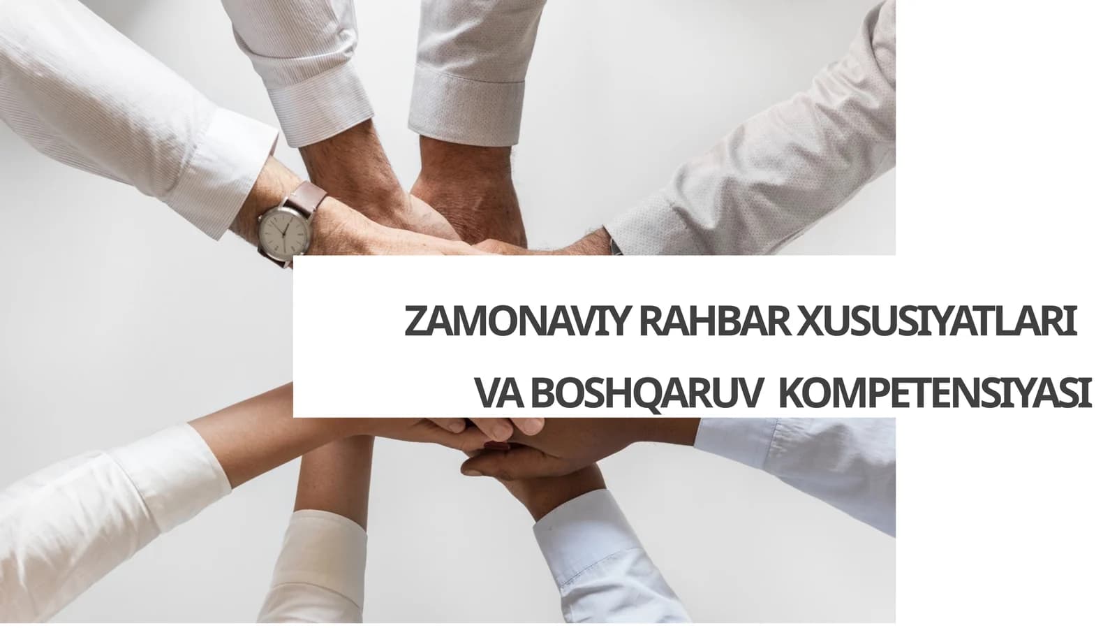 ZAMONAVIY RAHBAR XUSUSIYATLARI  VA BOSHQARUV  KOMPETENSIYASI