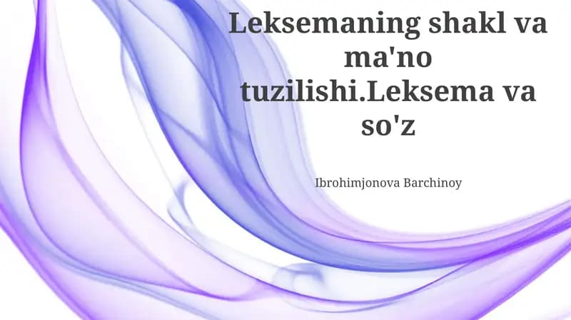 Leksemaning shakl va ma'no tuzilishi