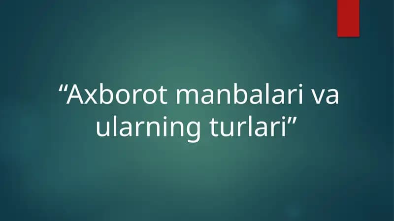 “Axborot manbalari va ularning turlari”