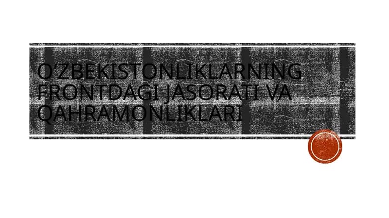 O'zbekistonliklarning frontdagi jasorati va qahramonliklari