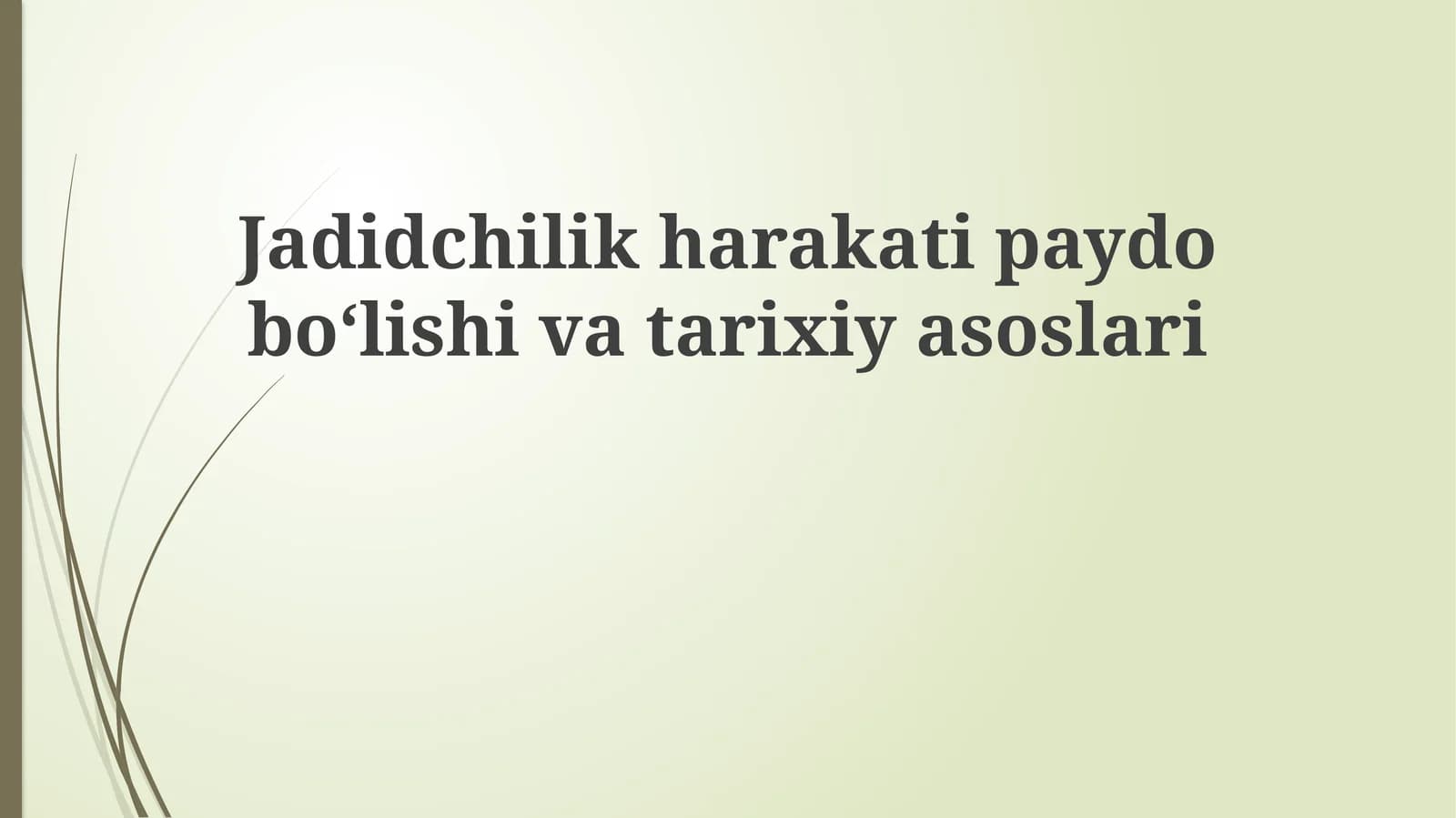 Jadidchilik harakati paydo bo'lishi va tarixiy asoslari
