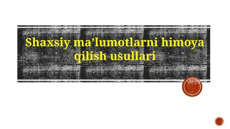 Shaxsiymaʼlumotlarnihimoyaqilishusullari