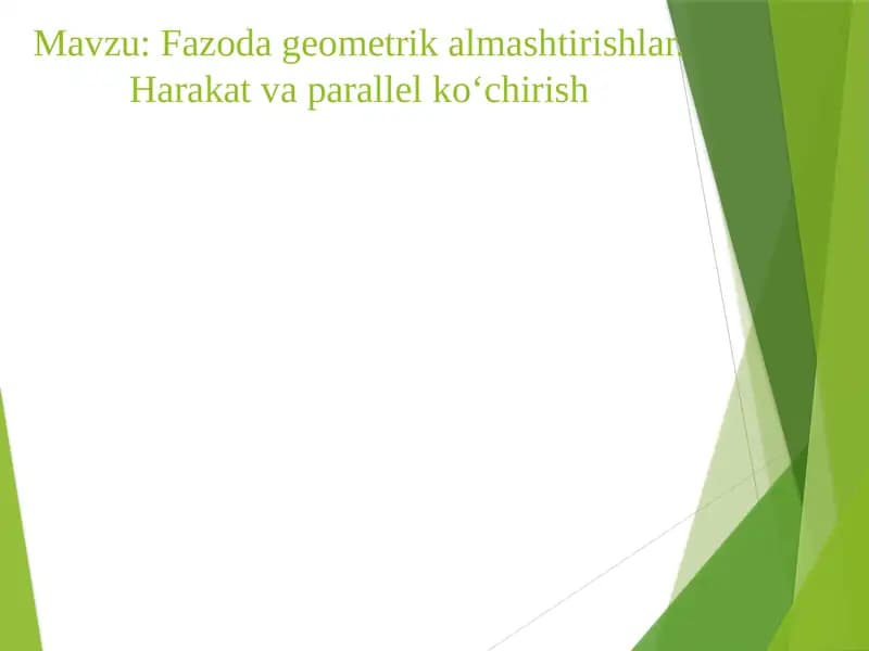 Fazoda geometrik almashtirishlar. Harakat va parallel ko‘chirish