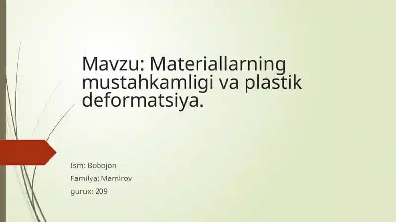 metallarning plastik deformatsiyalanishi va mustahkamlik nazarylari.