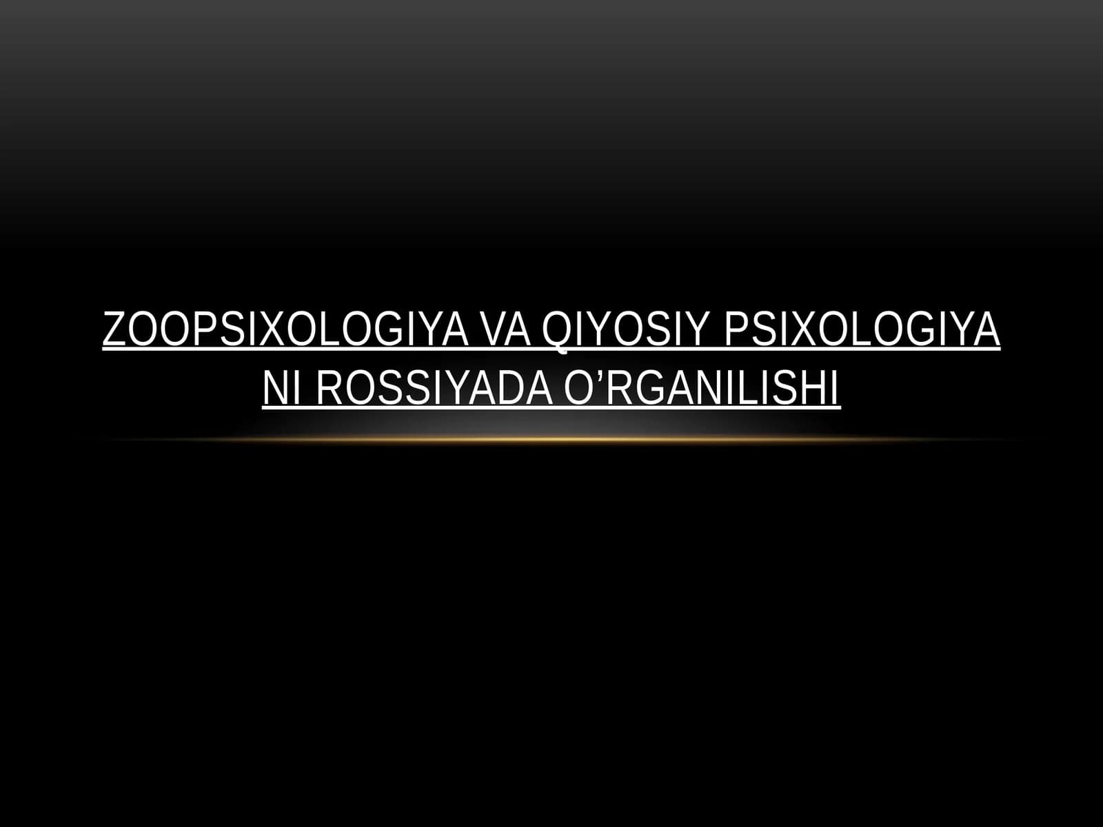 Zoopsixologiyava qiyosiypsixologiyanirossiyadao’rganilishi