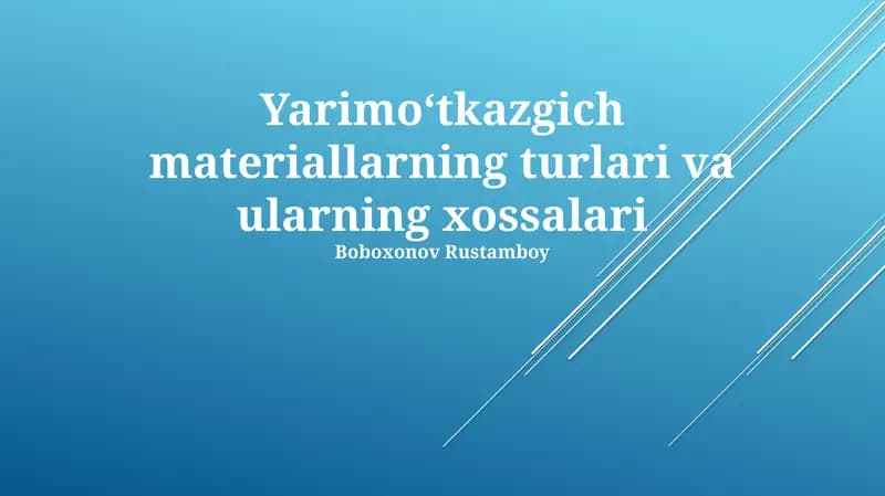Yarimo‘tkazgich materiallarning turlari va ularning xossalari
