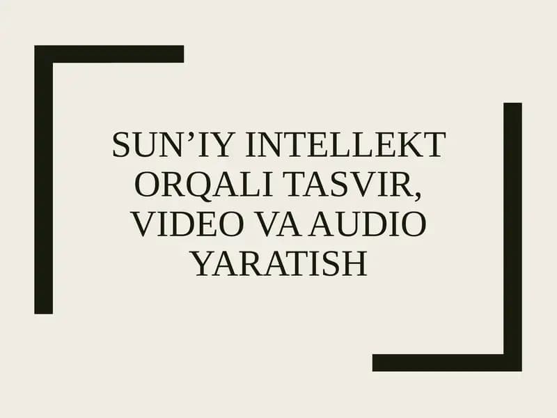 Sun’iyintellektorqalitasvir, videovaaudioyaratish