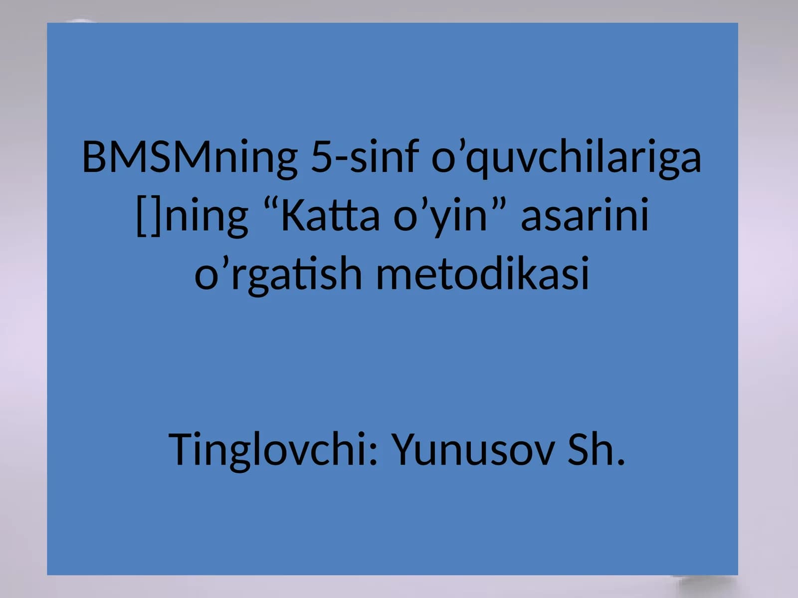 BMSMning 5-sinf o’quvchilariga []ning “Katta o’yin” asarini o’rgatish metodikasi