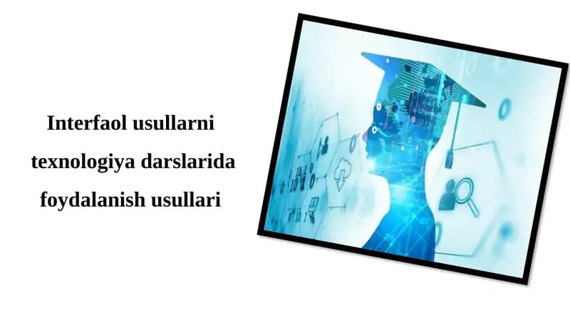 Interfaol usullarni  texnologiya darslarida foydalanish usullari