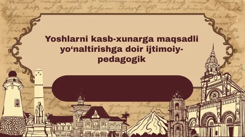 Yoshlarni kasb-xunarga maqsadli yo‘naltirishga doir ijtimoiy- pedagogik