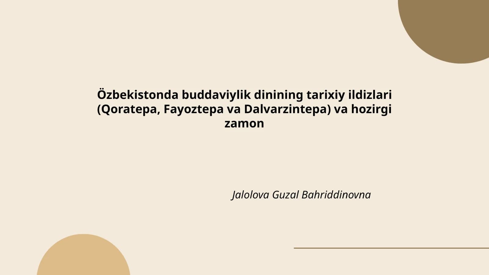 Özbekistonda buddaviylik dinining tarixiy ildizlari (Qoratepa, Fayoztepa va Dalvarzintepa) va hozirgi zamon