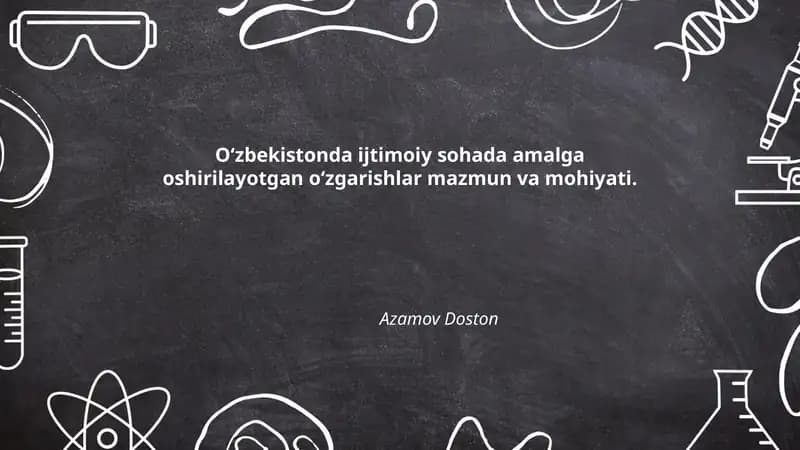 O‘zbekistonda ijtimoiy sohada amalga oshirilayotgan o‘zgarishlar mazmun va mohiyati - Azamov Doston