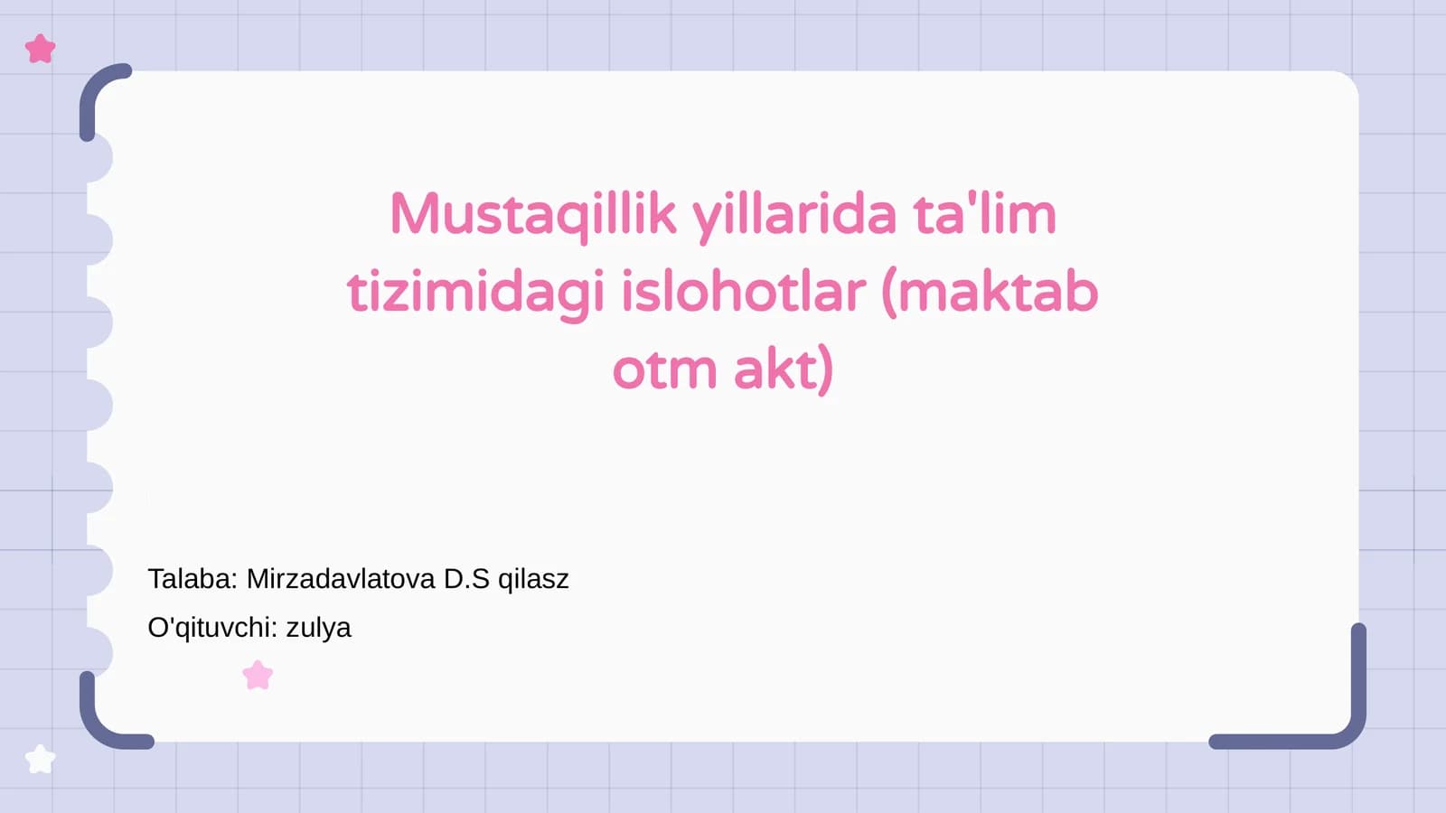 Mustaqillik yillarida ta'lim tizimidagi islohotlar (maktab otm akt)