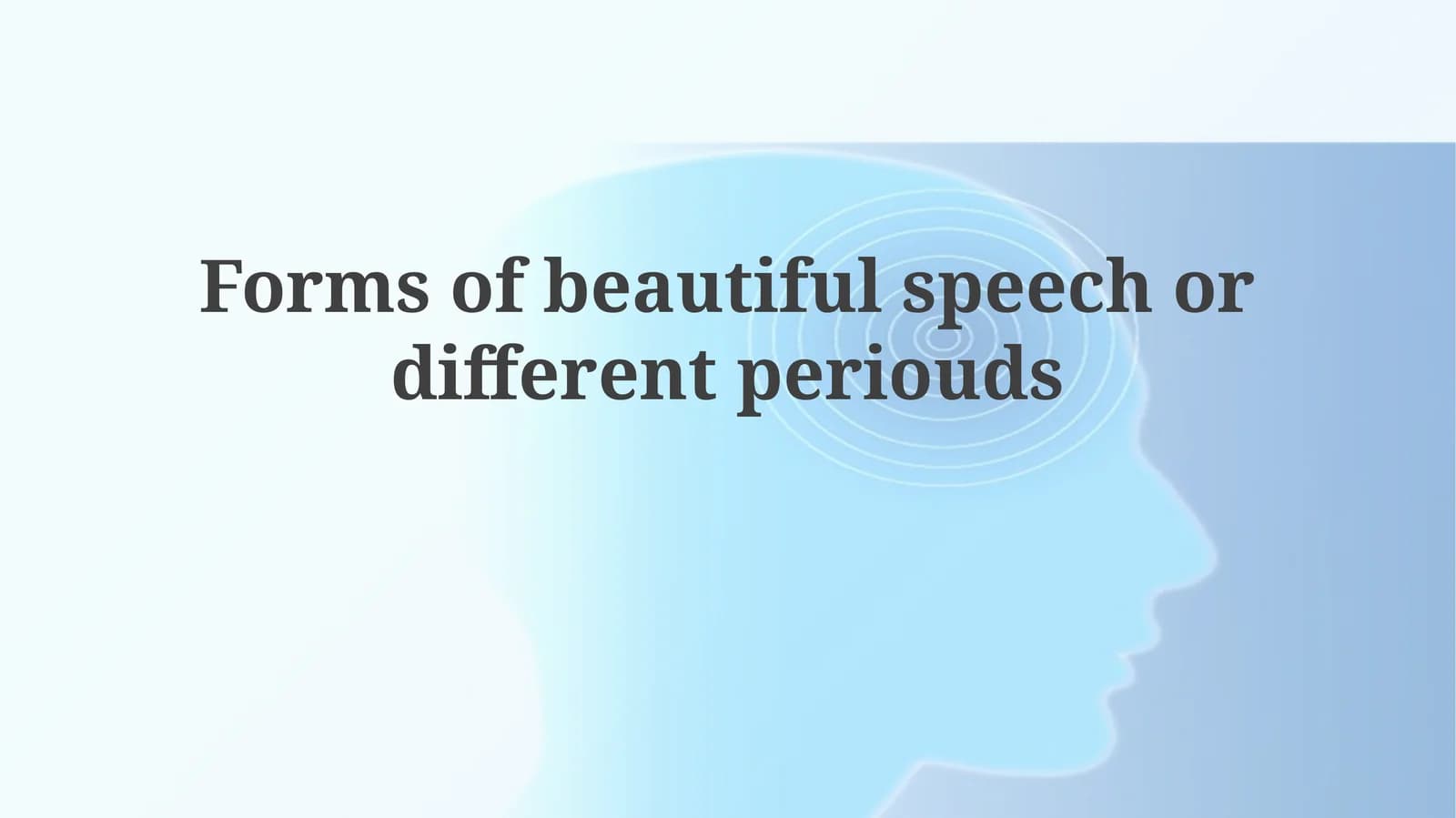Forms of beautiful speech or different periods