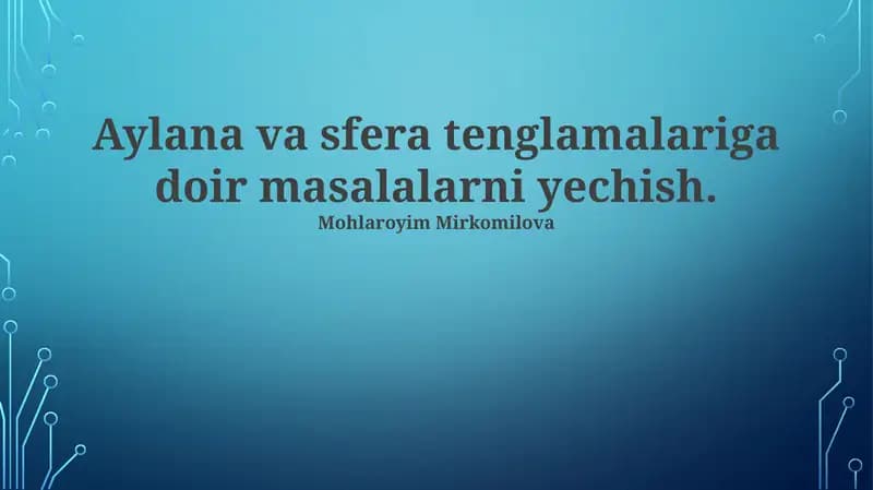 Silindr va Sfera Tenglamalari bilan Bog'liq Masalalarni Yechish Usullari