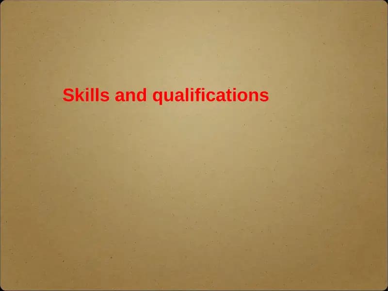 Skills and qualifications