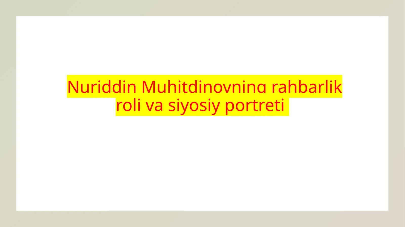 Nuriddin Muhitdinovning rahbarlik rolivasiyosiy portreti