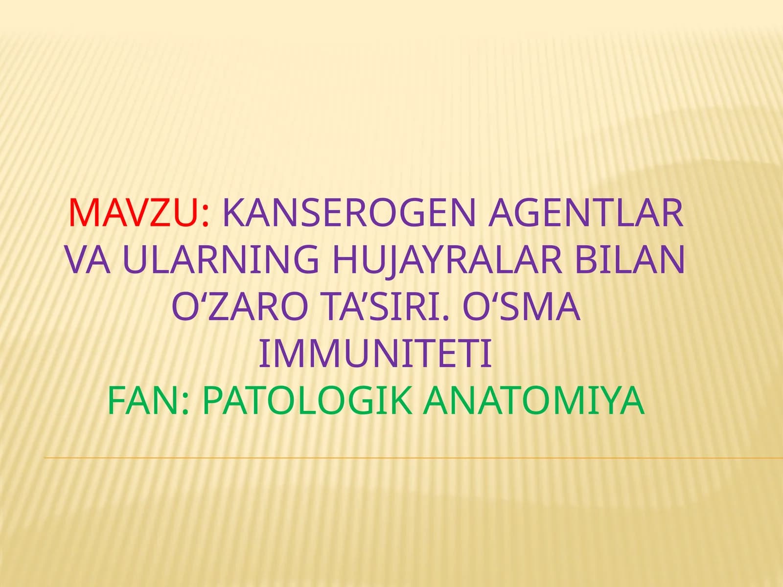 Kanserogen agentlar va ularning hujayralar bilan o‘zaro ta’siri. O‘sma immuniteti