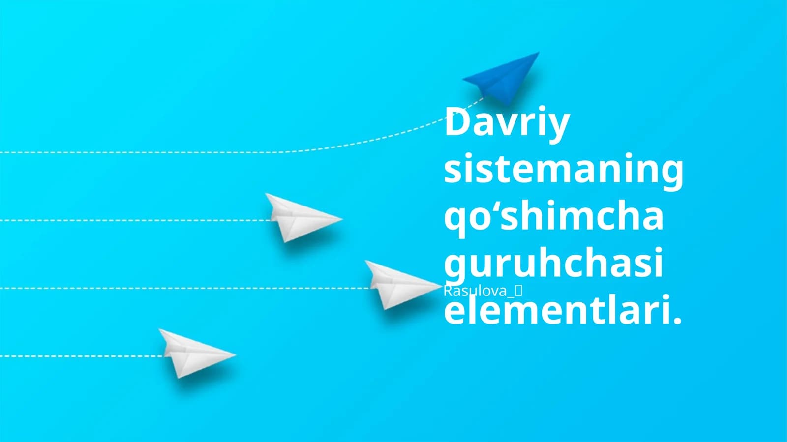 Davriy sistemaning qo‘shimcha guruhchasi elementlari