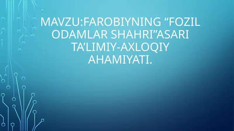 FAROBIYNING “FOZIL ODOMLAR SHAHRI” ASARI TA’LIMIY-AXLOQIY AHAMIYATI