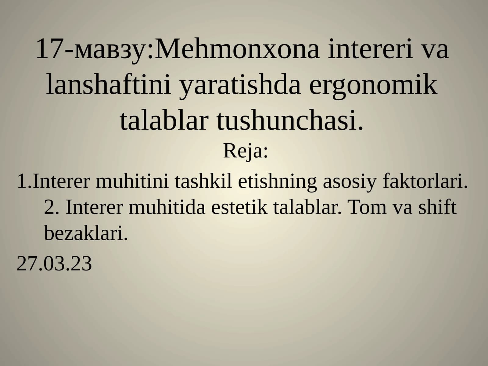 17-мавзу:Mehmonxona intereri va lanshaftini yaratishda ergonomik talablar tushunchasi