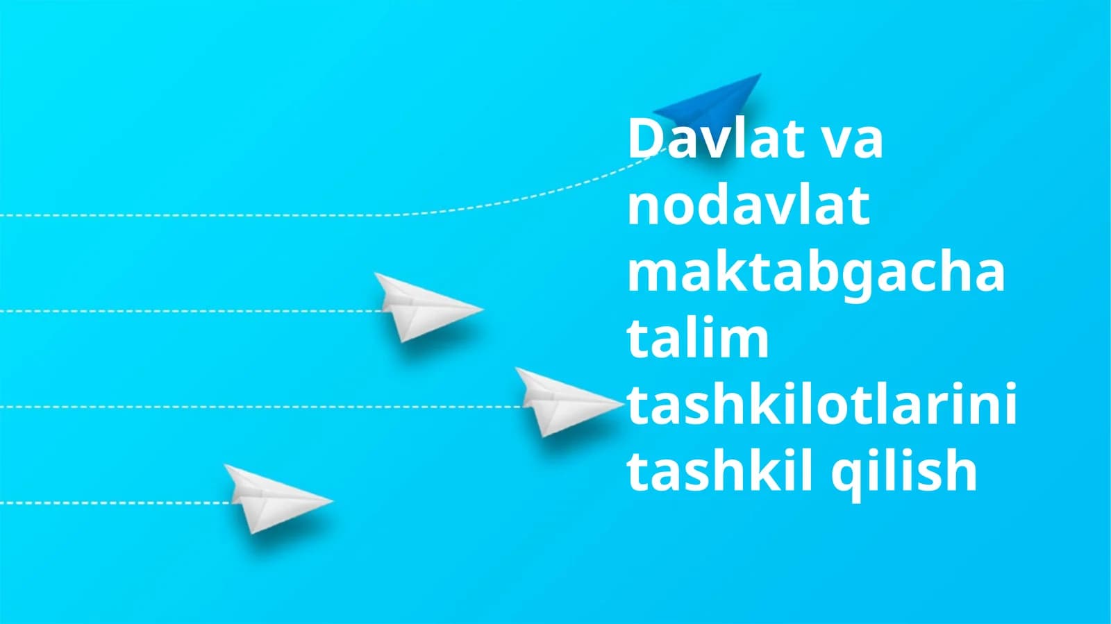 Davlat va nodavlat maktabgacha talim tashkilotlarini tashkil qilish