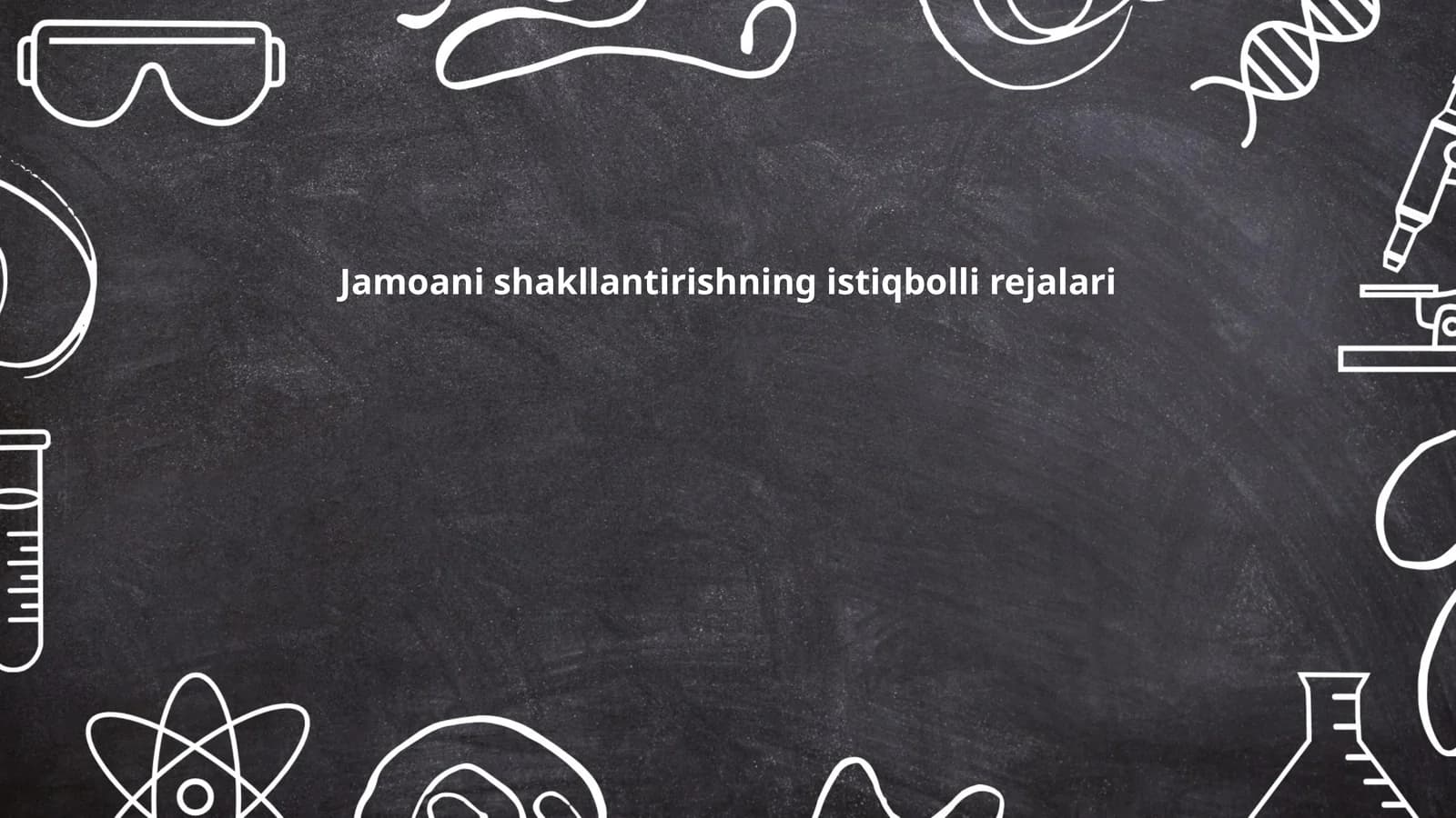 Jamoani shakllantirishning istiqbolli rejalari