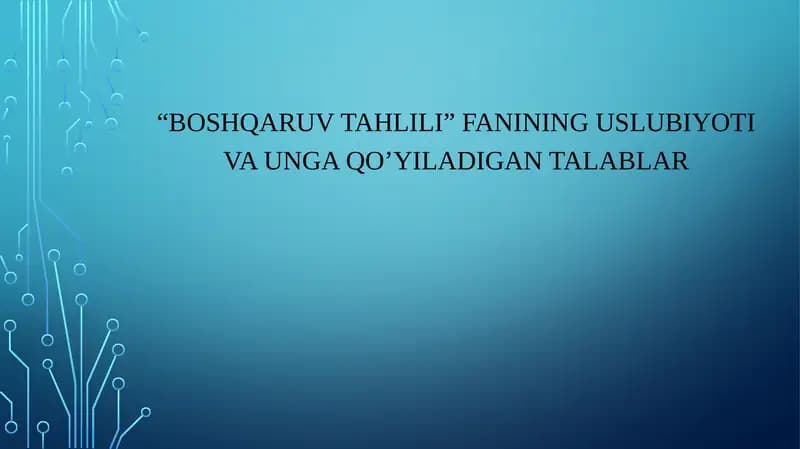 Boshqaruv tahlili fanining uslubiyoti va ungaqo’yiladigantalablar