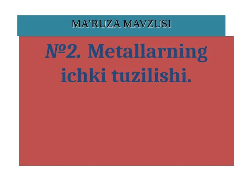 Metallarning ichki tuzilishi